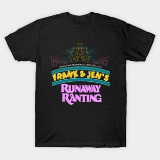 Frank and Jen's Runaway Ranting T-Shirt